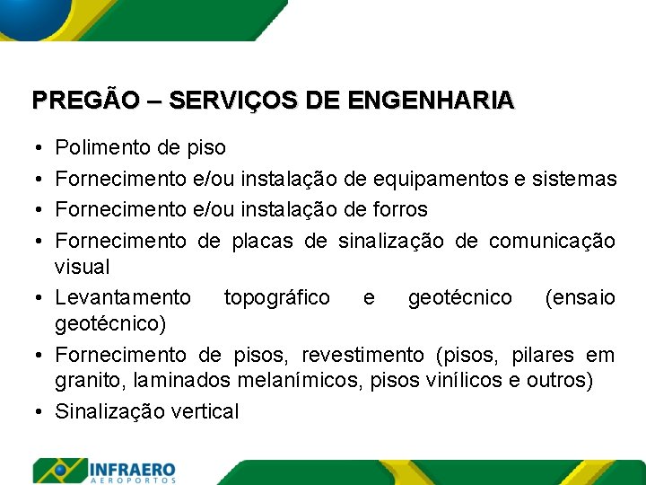 PREGÃO – SERVIÇOS DE ENGENHARIA • • Polimento de piso Fornecimento e/ou instalação de