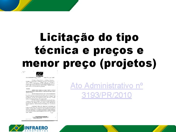 Licitação do tipo técnica e preços e menor preço (projetos) Ato Administrativo nº 3193/PR/2010