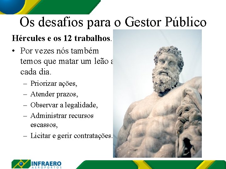 Os desafios para o Gestor Público Hércules e os 12 trabalhos. • Por vezes