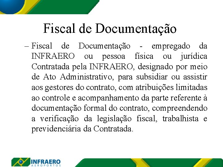 Fiscal de Documentação – Fiscal de Documentação - empregado da INFRAERO ou pessoa física
