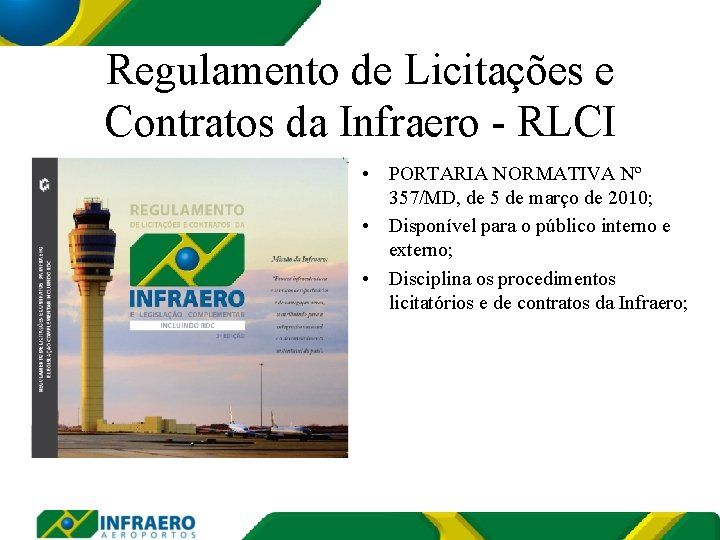 Regulamento de Licitações e Contratos da Infraero - RLCI • PORTARIA NORMATIVA Nº 357/MD,