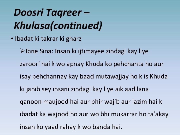 Doosri Taqreer – Khulasa(continued) • Ibadat ki takrar ki gharz ØIbne Sina: Insan ki