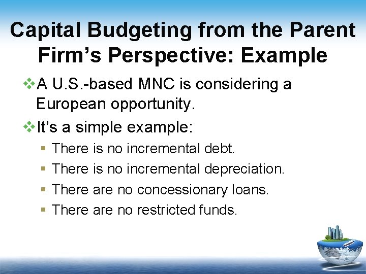 Capital Budgeting from the Parent Firm’s Perspective: Example v. A U. S. -based MNC