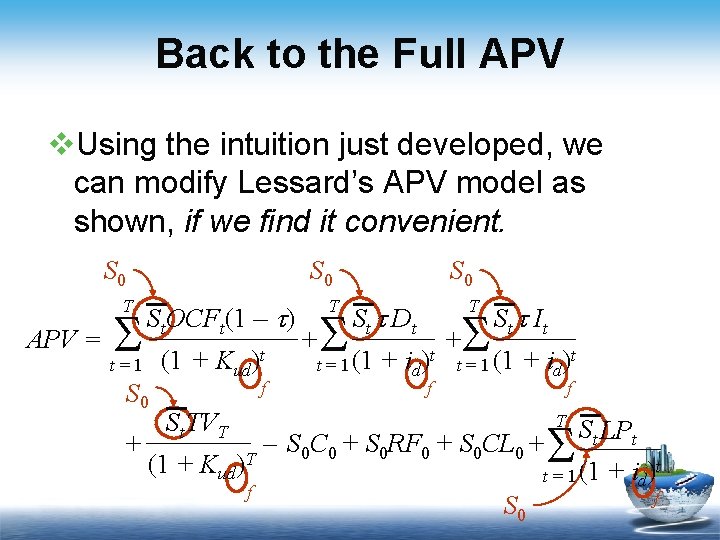 Back to the Full APV v. Using the intuition just developed, we can modify