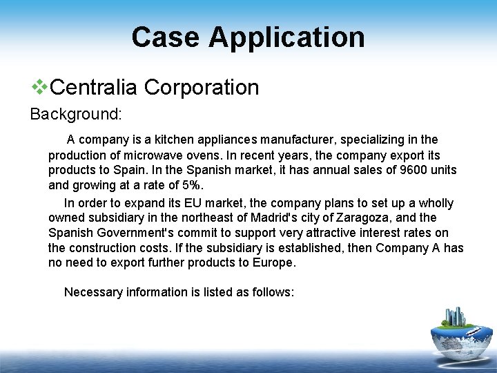 Case Application v. Centralia Corporation Background: A company is a kitchen appliances manufacturer, specializing