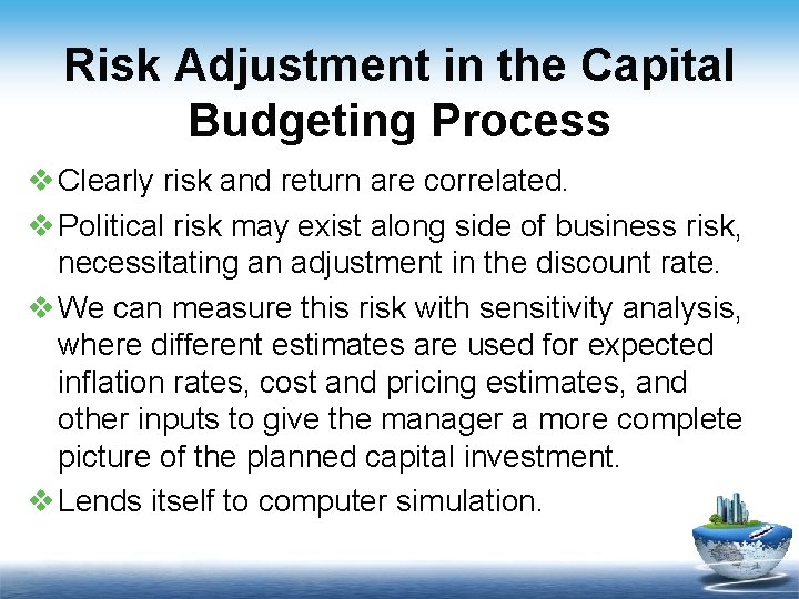 Risk Adjustment in the Capital Budgeting Process v Clearly risk and return are correlated.