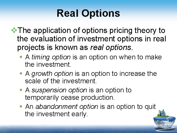 Real Options v. The application of options pricing theory to the evaluation of investment