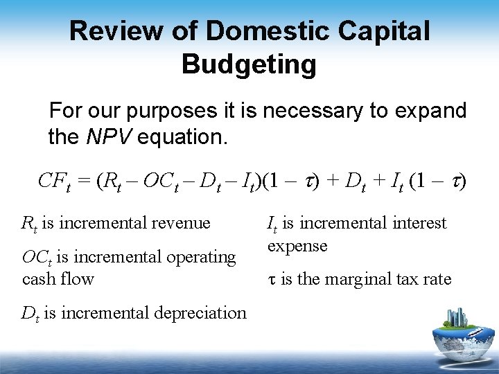 Review of Domestic Capital Budgeting For our purposes it is necessary to expand the