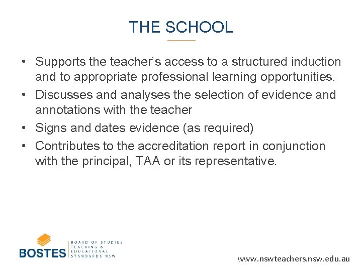 THE SCHOOL • Supports the teacher’s access to a structured induction and to appropriate