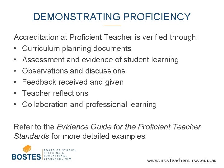 DEMONSTRATING PROFICIENCY Accreditation at Proficient Teacher is verified through: • Curriculum planning documents •