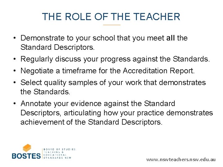 THE ROLE OF THE TEACHER • Demonstrate to your school that you meet all