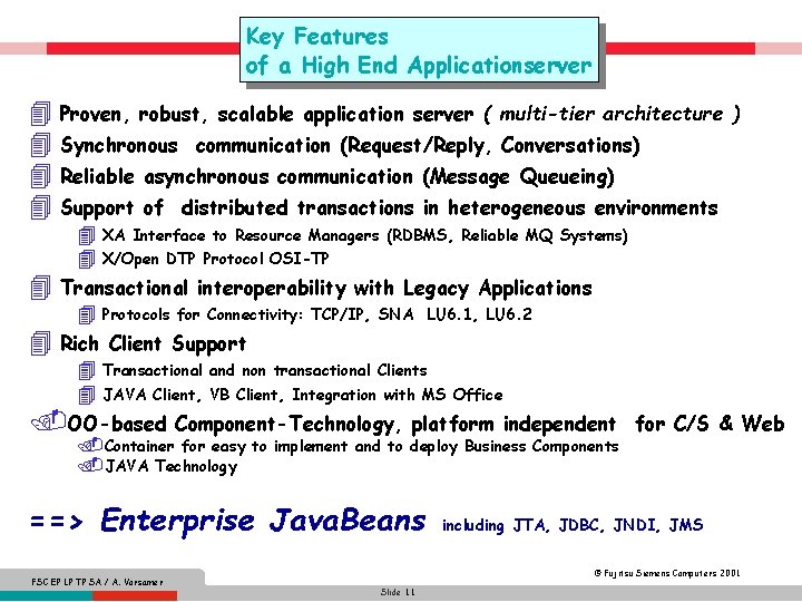 Key Features of a High End Applicationserver 4 Proven, robust, scalable application server (