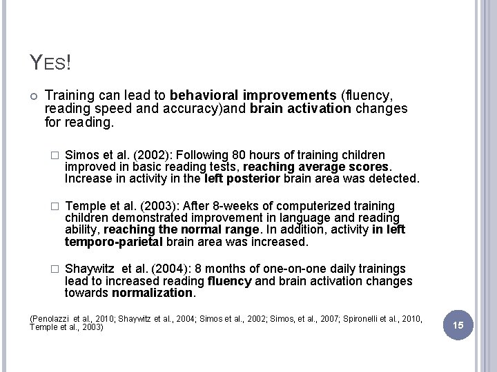 YES! Training can lead to behavioral improvements (fluency, reading speed and accuracy)and brain activation