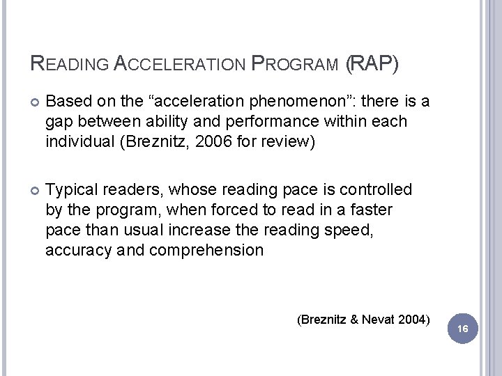 READING ACCELERATION PROGRAM (RAP) Based on the “acceleration phenomenon”: there is a gap between