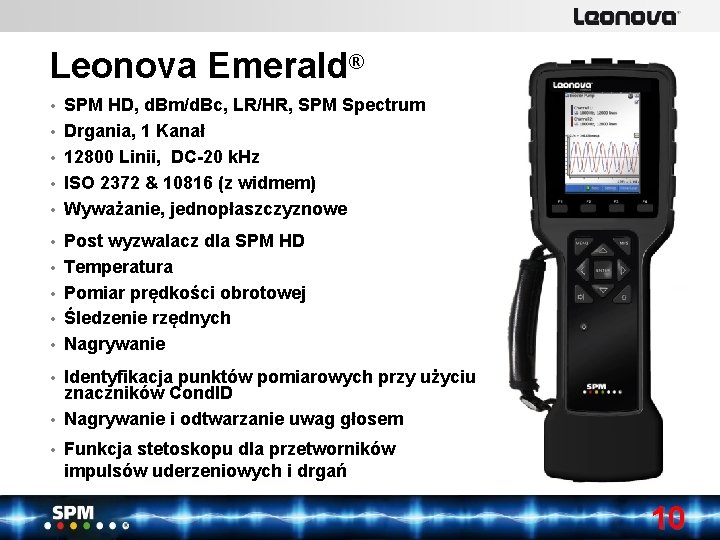 www. lenovabyspm. com SPM Instrument Leonova Emerald® • • • SPM HD, d. Bm/d.