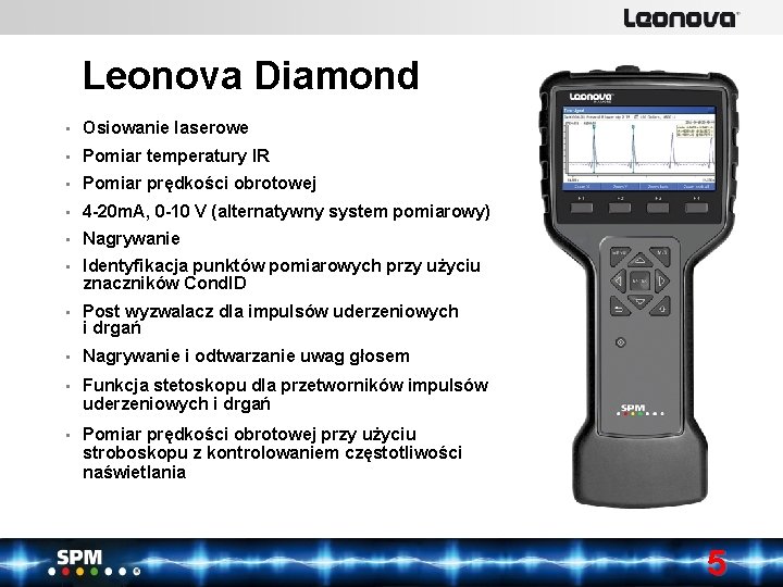 www. lenovabyspm. com SPM Instrument Leonova Diamond • Osiowanie laserowe • Pomiar temperatury IR