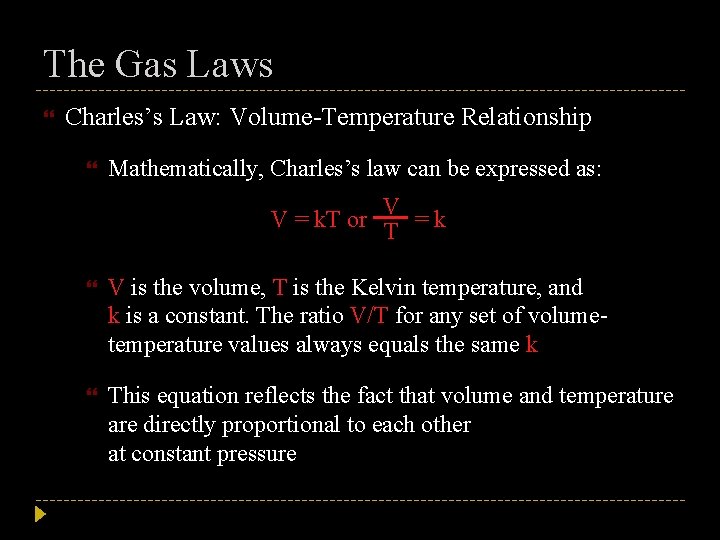 The Gas Laws Charles’s Law: Volume-Temperature Relationship Mathematically, Charles’s law can be expressed as: