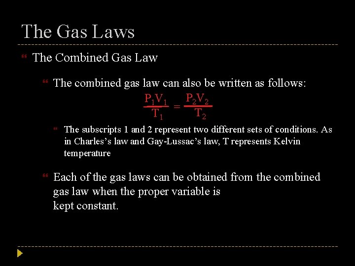 The Gas Laws The Combined Gas Law The combined gas law can also be