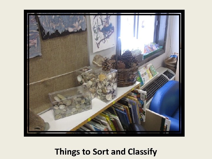 Things to Sort and Classify 