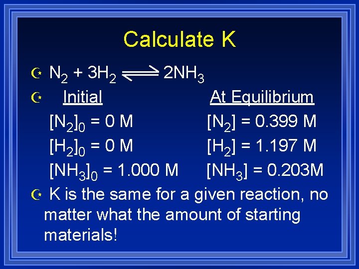 Calculate K Z N 2 + 3 H 2 Z Initial 2 NH 3