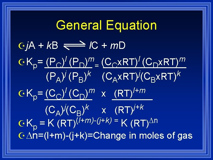 General Equation Z j. A + k. B l. C + m. D Z