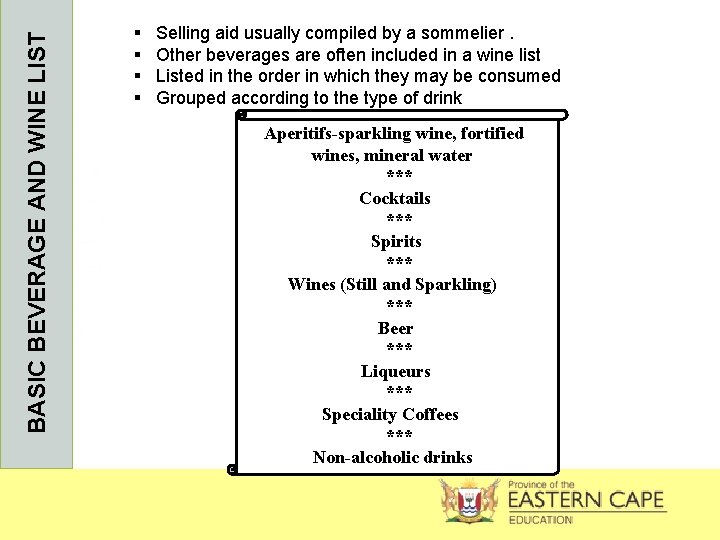 BASIC BEVERAGE AND WINE LIST § § Selling aid usually compiled by a sommelier.