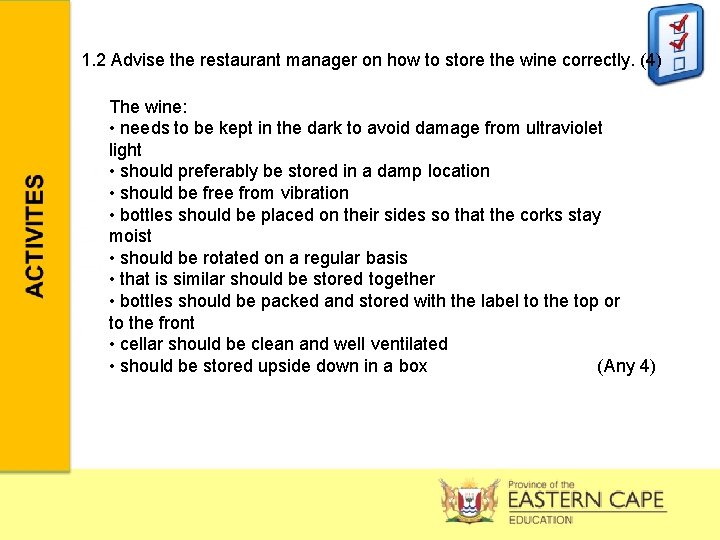 1. 2 Advise the restaurant manager on how to store the wine correctly. (4)