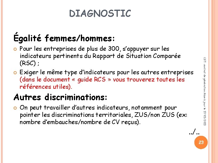 DIAGNOSTIC Égalité femmes/hommes: CGT: contrat de génération Mise à jour le 17/05/2013 Pour les