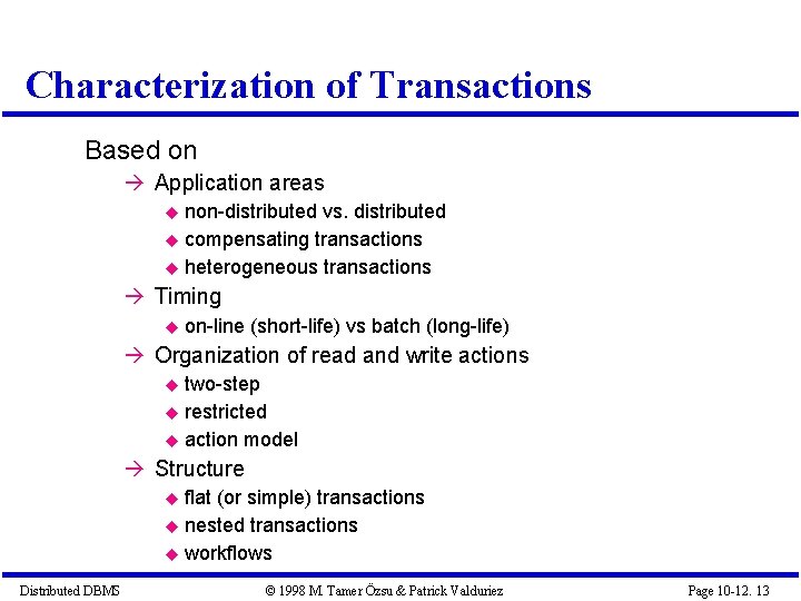 Characterization of Transactions Based on Application areas non-distributed vs. distributed compensating transactions heterogeneous transactions Characterization of Transactions Based on Application areas non-distributed vs. distributed compensating transactions heterogeneous transactions