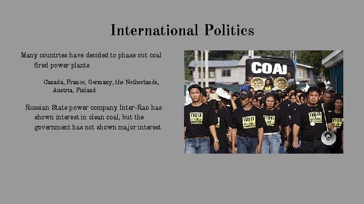 International Politics Many countries have decided to phase out coal fired power plants Canada,