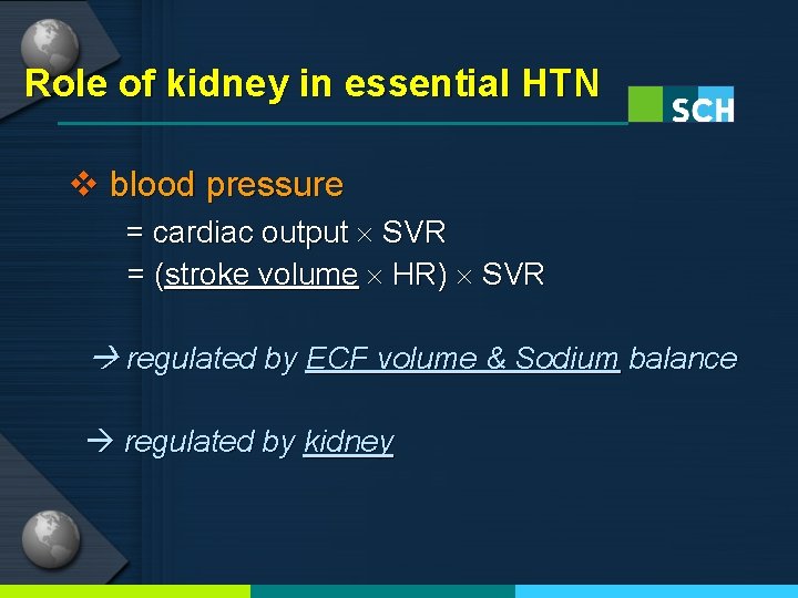 Role of kidney in essential HTN v blood pressure = cardiac output SVR =