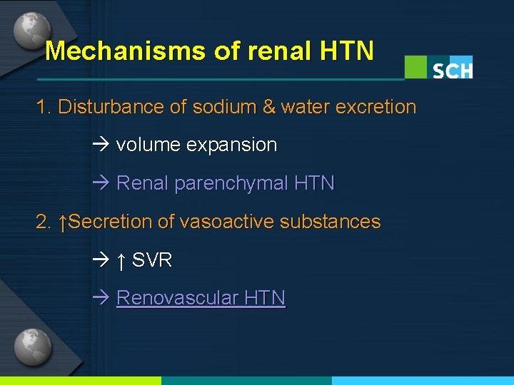 Mechanisms of renal HTN 1. Disturbance of sodium & water excretion volume expansion Renal