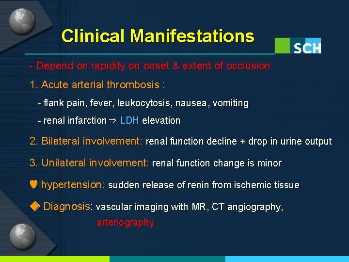 Clinical Manifestations - Depend on rapidity on onset & extent of occlusion 1. Acute