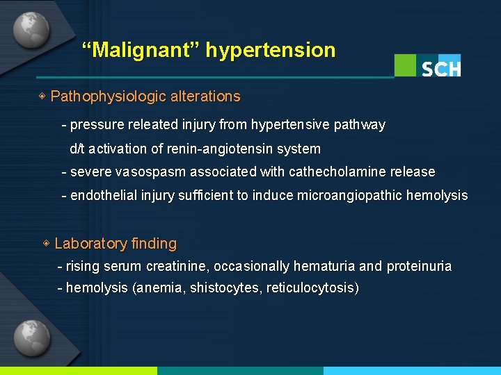“Malignant” hypertension ◈ Pathophysiologic alterations - pressure releated injury from hypertensive pathway d/t activation