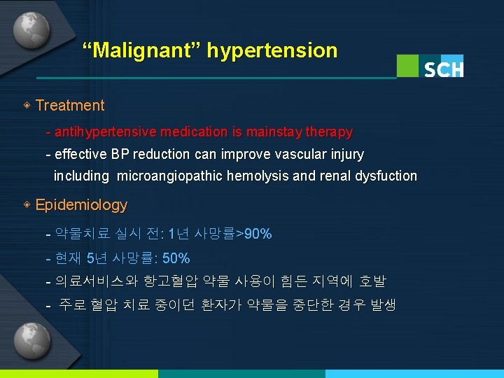 “Malignant” hypertension ◈ Treatment - antihypertensive medication is mainstay therapy - effective BP reduction