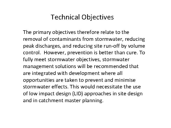 Technical Objectives The primary objectives therefore relate to the removal of contaminants from stormwater,