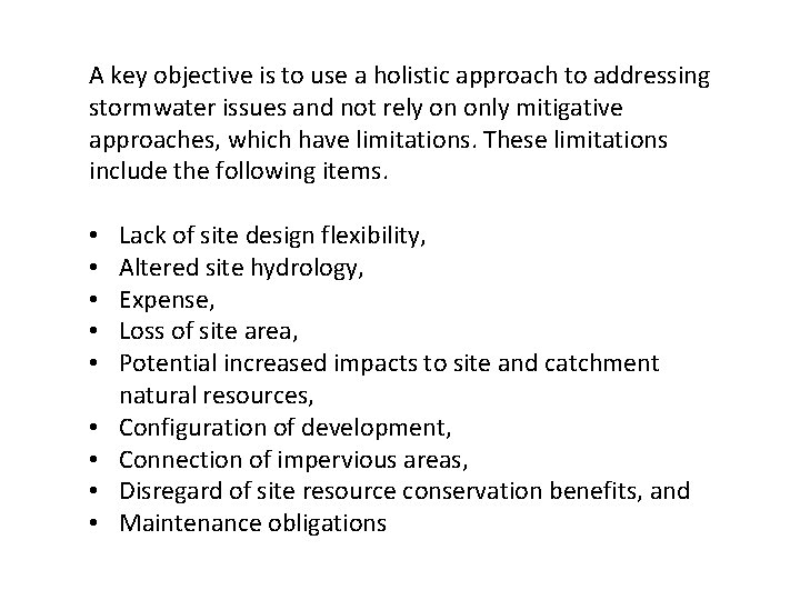 A key objective is to use a holistic approach to addressing stormwater issues and
