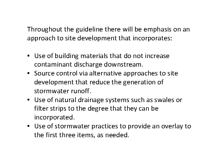 Throughout the guideline there will be emphasis on an approach to site development that