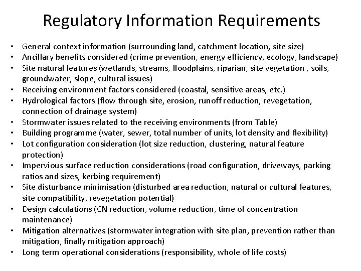 Regulatory Information Requirements • General context information (surrounding land, catchment location, site size) •