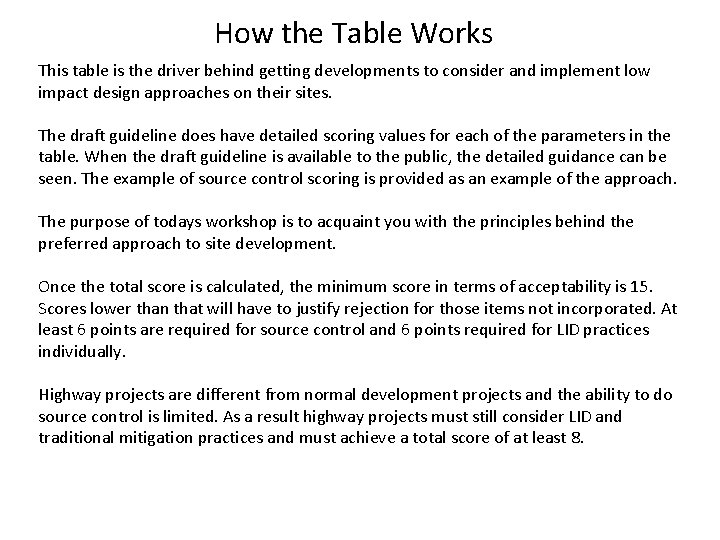 How the Table Works This table is the driver behind getting developments to consider