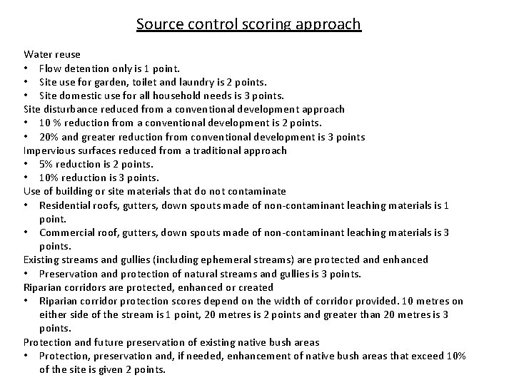 Source control scoring approach Water reuse • Flow detention only is 1 point. •