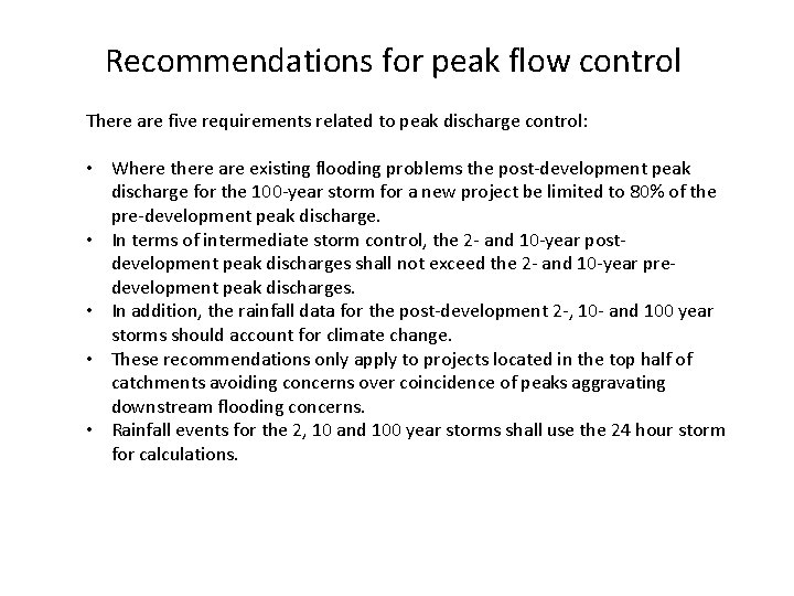 Recommendations for peak flow control There are five requirements related to peak discharge control: