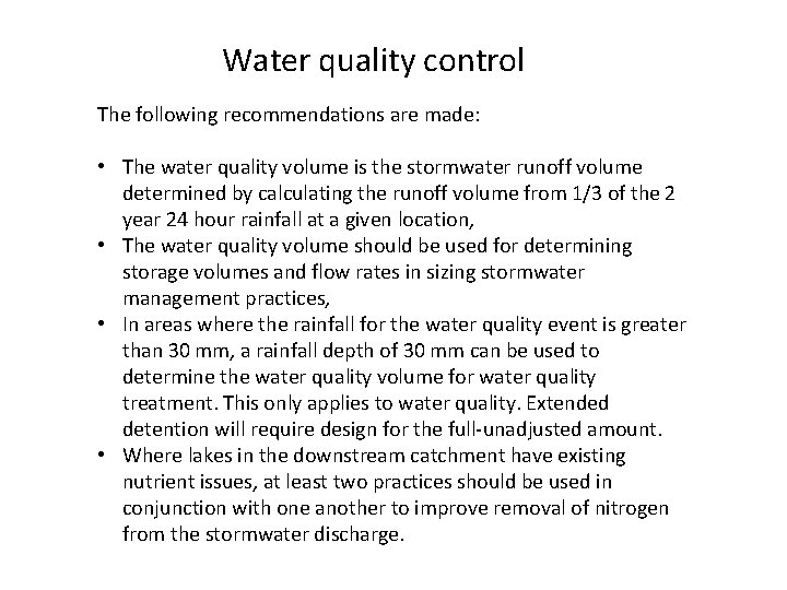 Water quality control The following recommendations are made: • The water quality volume is