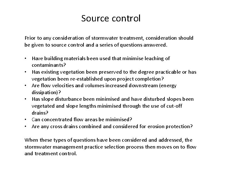 Source control Prior to any consideration of stormwater treatment, consideration should be given to