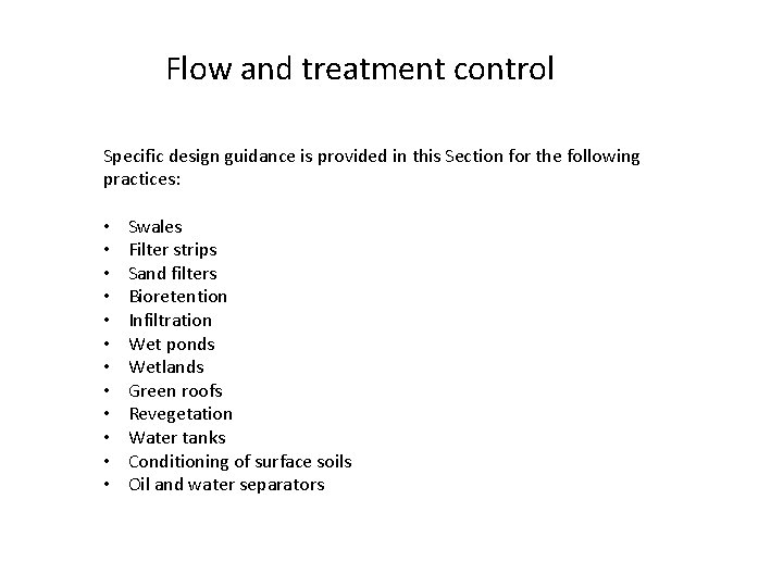 Flow and treatment control Specific design guidance is provided in this Section for the