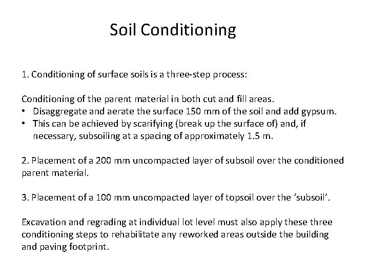 Soil Conditioning 1. Conditioning of surface soils is a three-step process: Conditioning of the