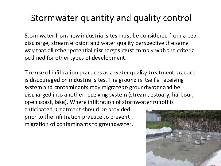 Stormwater quantity and quality control Stormwater from new industrial sites must be considered from