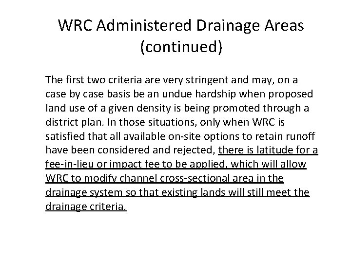 WRC Administered Drainage Areas (continued) The first two criteria are very stringent and may,