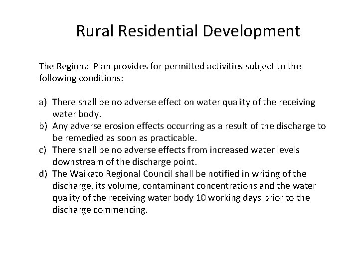 Rural Residential Development The Regional Plan provides for permitted activities subject to the following