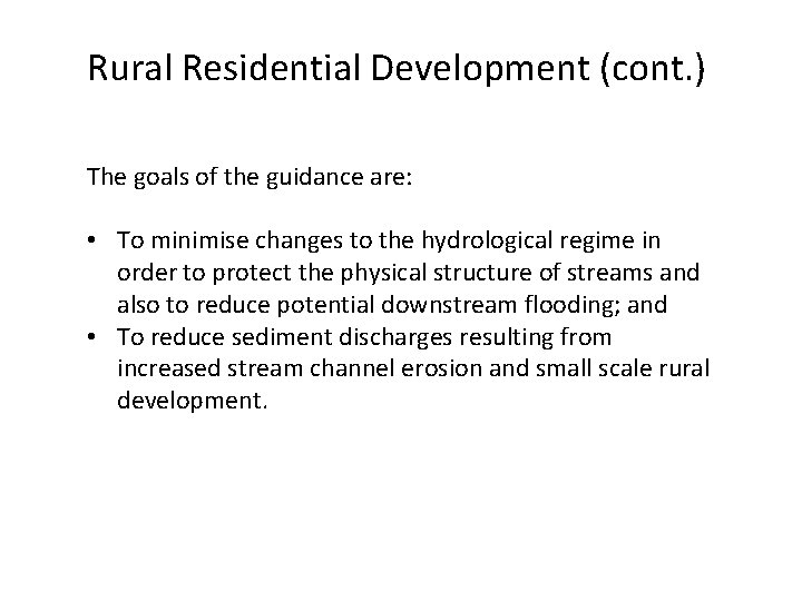 Rural Residential Development (cont. ) The goals of the guidance are: • To minimise